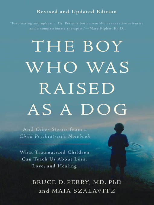 Title details for The Boy Who Was Raised as a Dog by Bruce Perry - Wait list